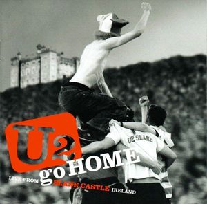 U2 Go Home (Live From Slane Castle Ireland) cover