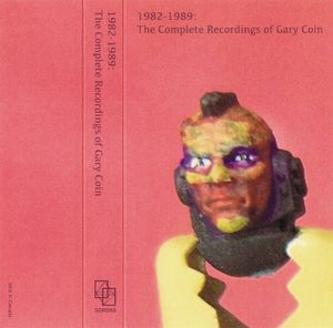 1982-1989: The Complete Recordings Of Gary Coin cover