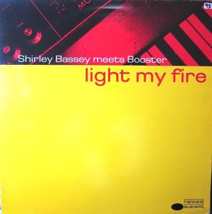 Light My Fire by Shirley Bassey,Booster