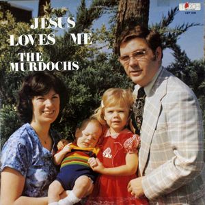 The Murdochs – Jesus Loves Me
