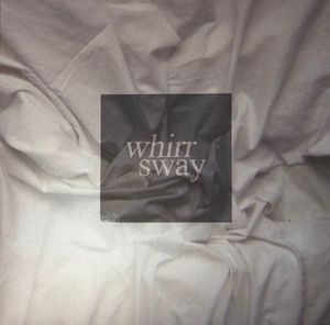 Whirr – Sway