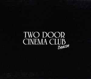 Two Door Cinema Club – Beacon