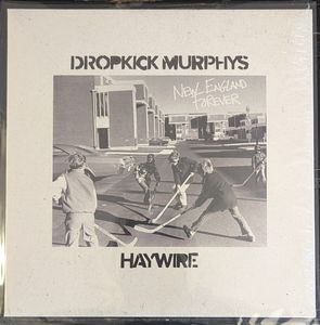Dropkick Murphys / Haywire – New England Forever
