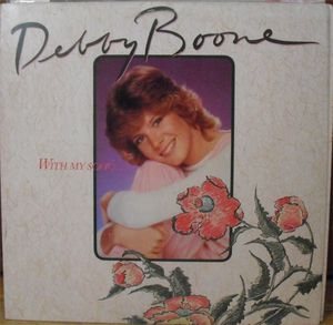 Debby Boone – With My Song...