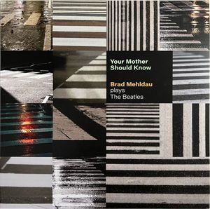 Your Mother Should Know: Brad Mehldau Plays The Beatles cover