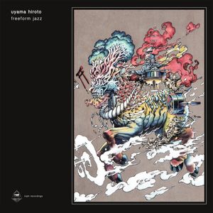 Uyama Hiroto – Freeform Jazz
