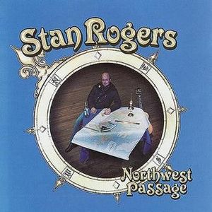 Stan Rogers – Northwest Passage
