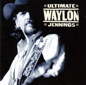 Waylon Jennings – Ultimate Waylon Jennings