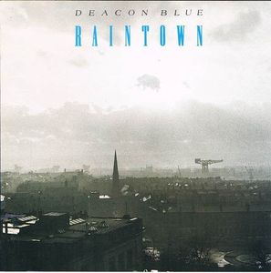 Deacon Blue – Raintown