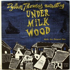 Dylan Thomas Narrating Under Milkwood by Dylan Thomas