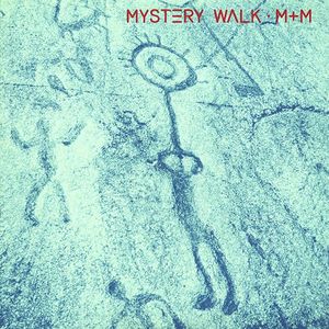 M + M – Mystery Walk