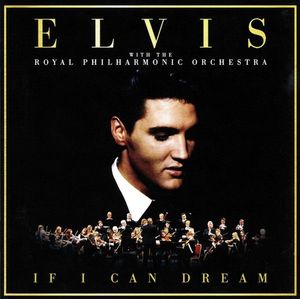 Elvis Presley With The Royal Philharmonic Orchestra – If I Can Dream