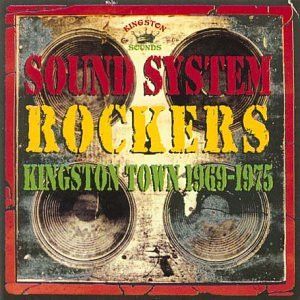 Various – Sound System Rockers Kingston Town 1969-1975