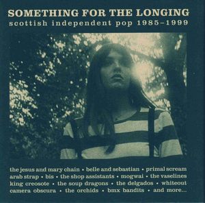 Something For The Longing (Scottish Independent Pop 1985 - 1999) cover