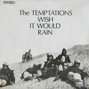 Wish It Would Rain by The Temptations