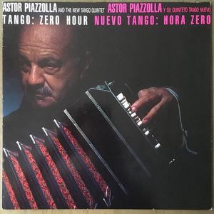 Astor Piazzolla Y Su Quinteto Tango Nuevo – Tango: Zero Hour / Nuevo Tango: Hora Zero