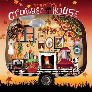 The Very Very Best Of Crowded House by Crowded House The Very Very Best Of Crowded House by Crowded House