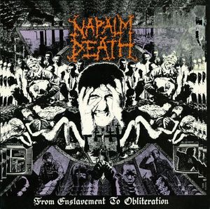 From Enslavement To Obliteration by Napalm Death