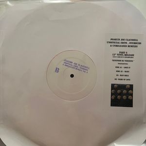 Joe Claussell – Unofficial Edits, Overdubs & Unreleased Remixes Part 6