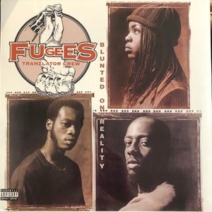Fugees – Blunted On Reality