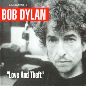 "Love And Theft" by Bob Dylan