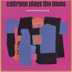 John Coltrane – Coltrane Plays The Blues