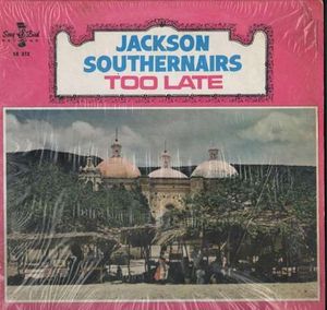 The Jackson Southernaires – Too Late
