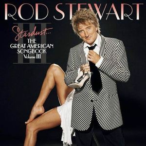 Rod Stewart – Stardust... The Great American Songbook Volume III