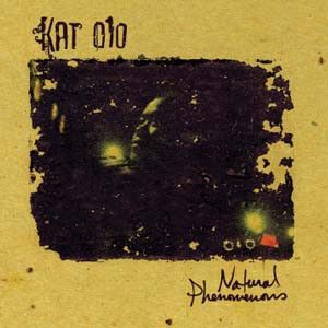 Kat O1O – Natural Phenomenons