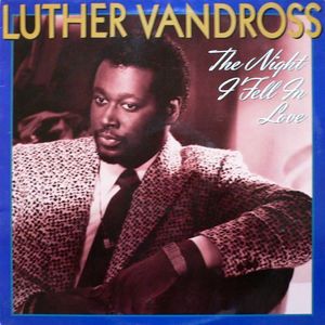 The Night I Fell In Love by Luther Vandross