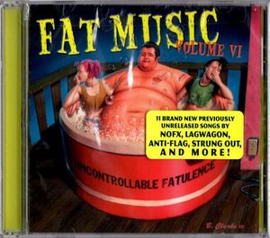 Various – Fat Music Volume VI: Uncontrollable Fatulence