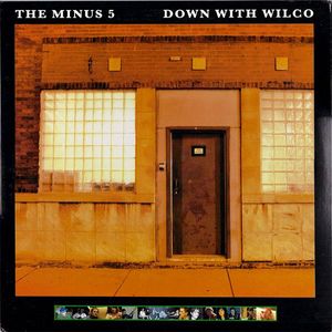 The Minus 5 – Down With Wilco: A Tragedy In Three Halfs