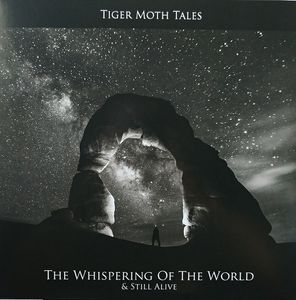 The Whispering Of The World & Still Alive by Tiger Moth Tales