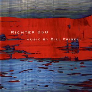 Bill Frisell – Richter 858 (Music By Bill Frisell)
