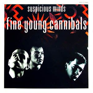 Fine Young Cannibals – Suspicious Minds