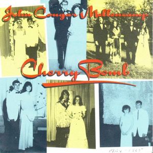 Cherry Bomb by John Cougar Mellencamp