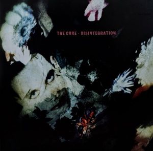 Disintegration  by The Cure