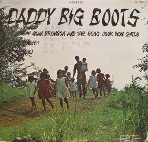 Stan Bronson And The Song Jook Won Girls – Daddy Big Boots