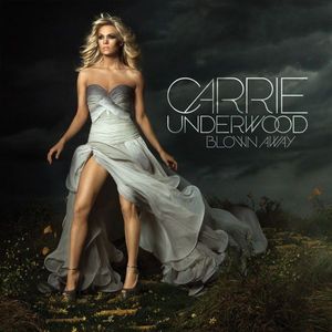 Carrie Underwood – Blown Away