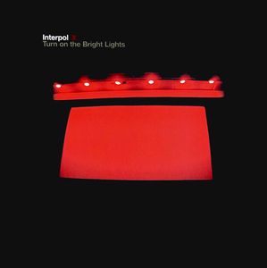 Interpol – Turn On The Bright Lights