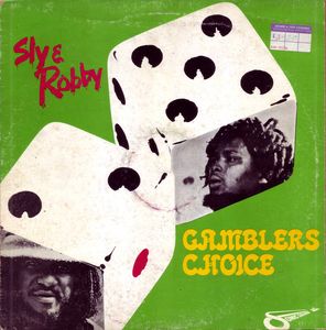 Gamblers Choice by Sly & Robbie