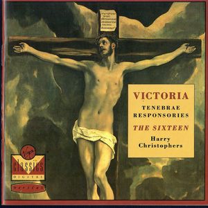 Tenebrae Responsories by Tomás Luis De Victoria -  The Sixteen,  Harry Christophers
