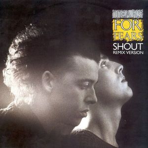 Shout (Remix Version) by Tears For Fears