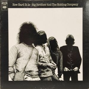 Big Brother & The Holding Company – How Hard It Is
