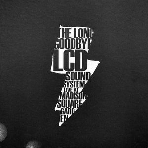 The Long Goodbye (Live At Madison Square Garden) by LCD Soundsystem