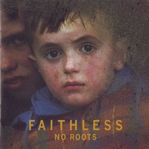 Faithless – No Roots