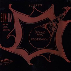 Sound Sun Pleasure!! by The Sun Ra Arkestra Sound Sun Pleasure!! by The Sun Ra Arkestra