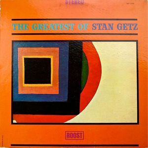 The Greatest Of Stan Getz by Stan Getz