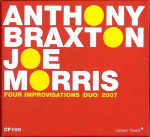 Four Improvisations (Duo) 2007 by Anthony Braxton /  Joe Morris