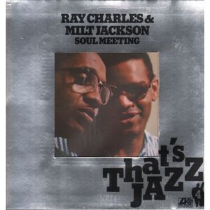 Ray Charles & Milt Jackson – Soul Meeting